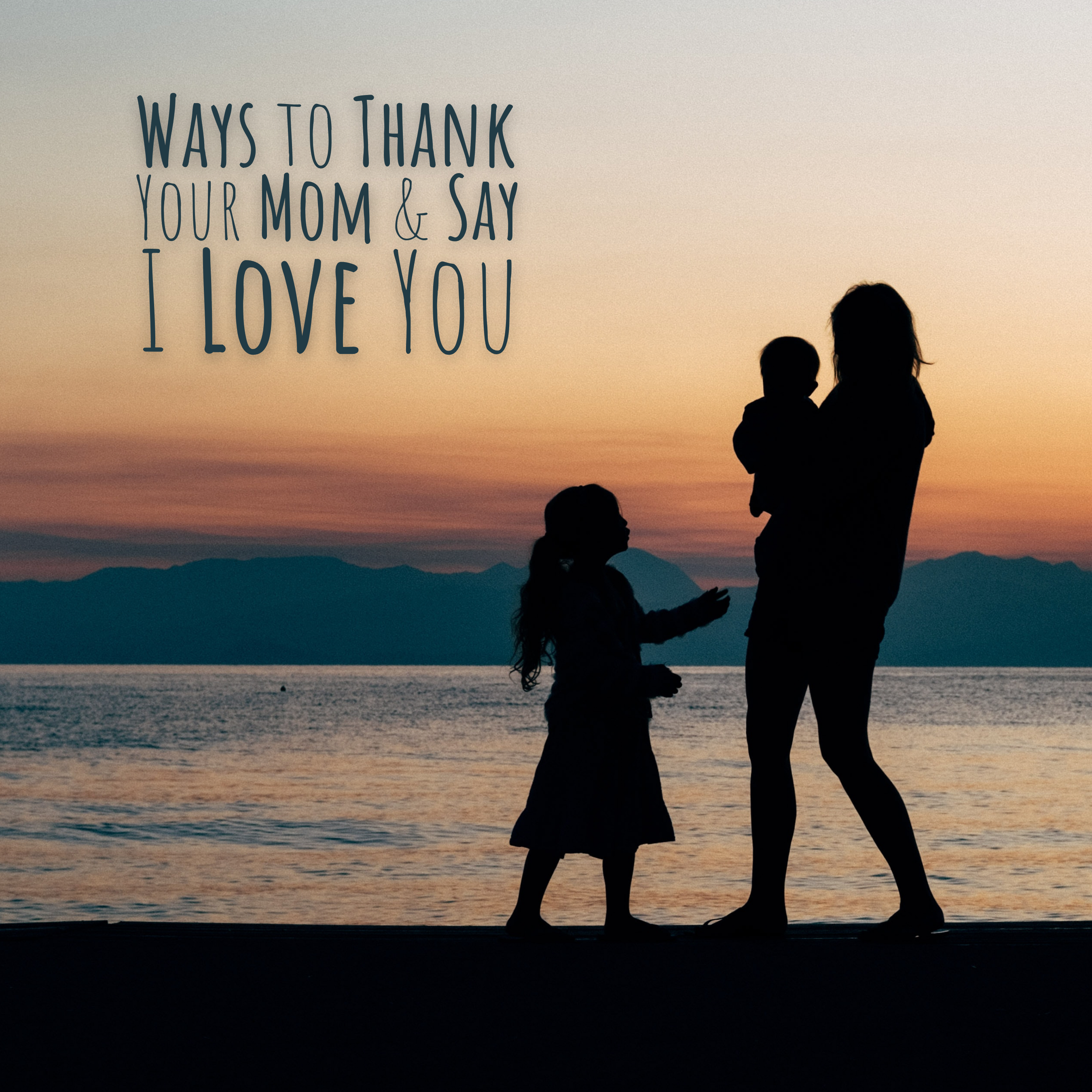 Ways to Thank Your Mom and Say \, image size:2700x2700